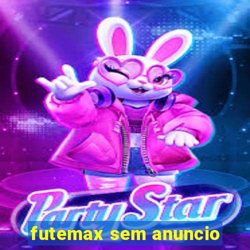 futemax sem anuncio