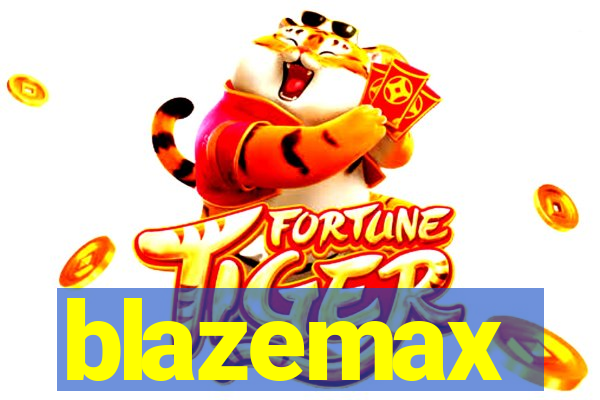 blazemax