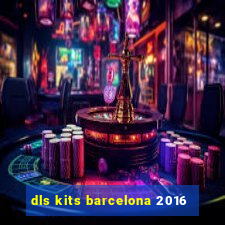 dls kits barcelona 2016