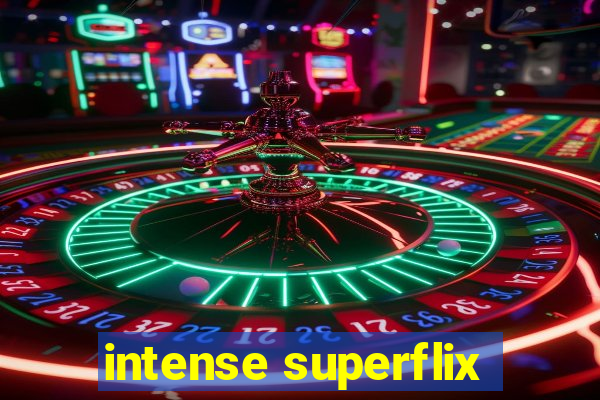 intense superflix