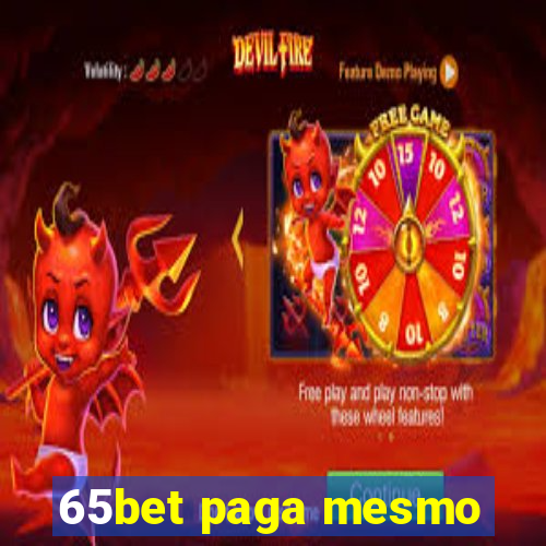 65bet paga mesmo