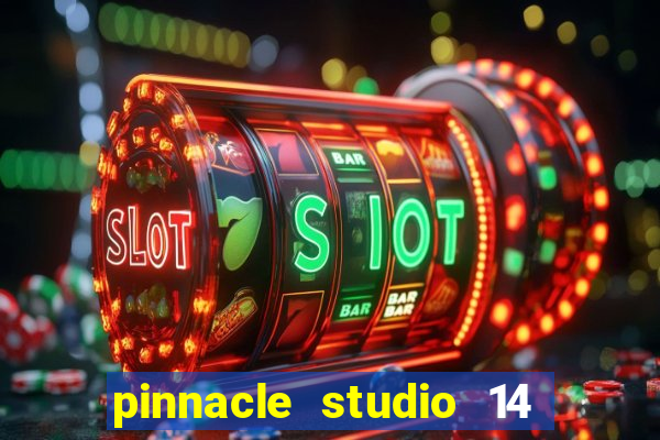 pinnacle studio 14 download portugues completo + serial