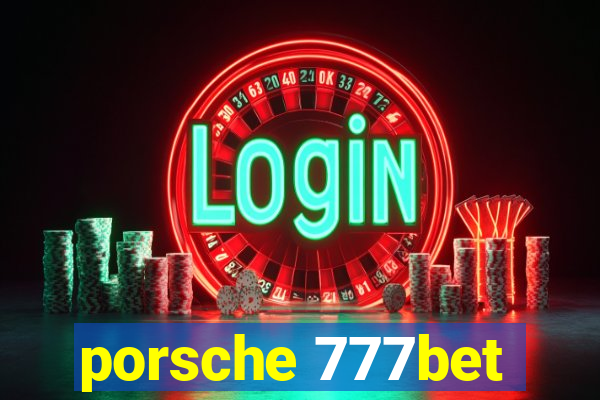 porsche 777bet