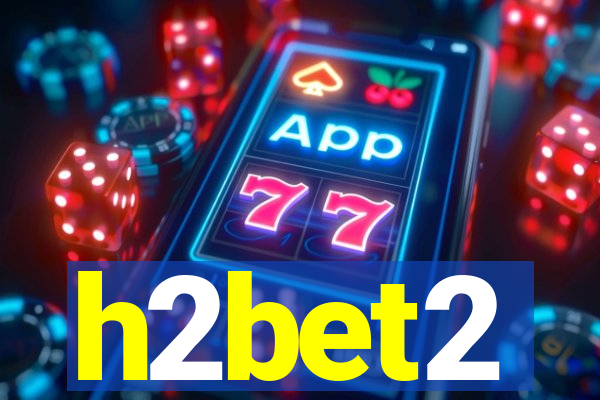 h2bet2