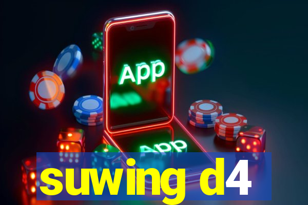 suwing d4