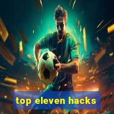 top eleven hacks