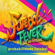 probabilidade futebol