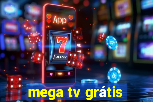 mega tv grátis