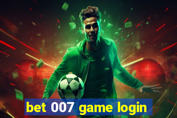 bet 007 game login