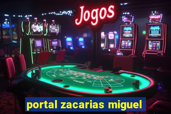 portal zacarias miguel