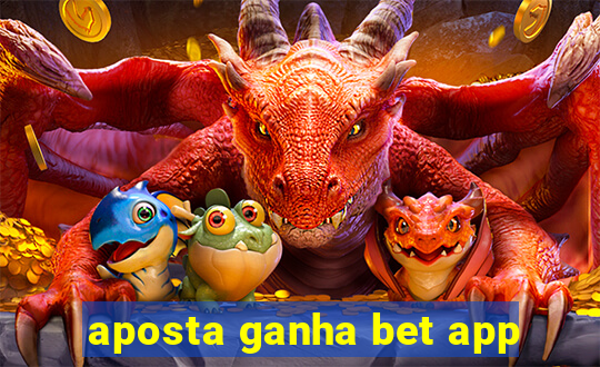 aposta ganha bet app