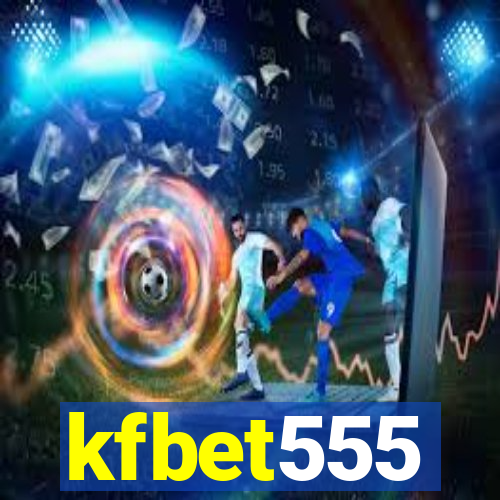 kfbet555