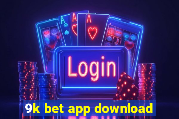 9k bet app download