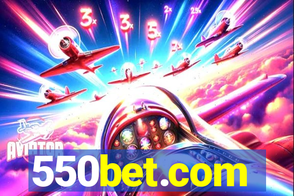 550bet.com