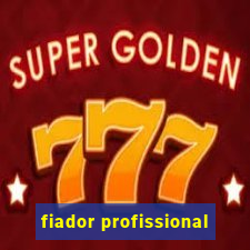 fiador profissional