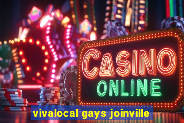 vivalocal gays joinville