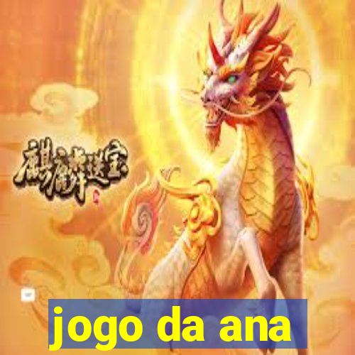 jogo da ana