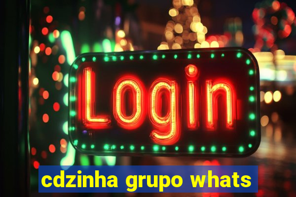 cdzinha grupo whats