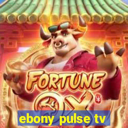 ebony pulse tv