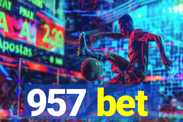 957 bet