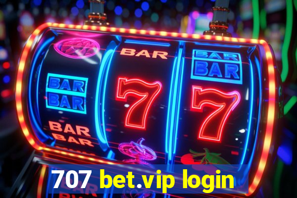 707 bet.vip login