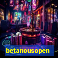 betanousopen