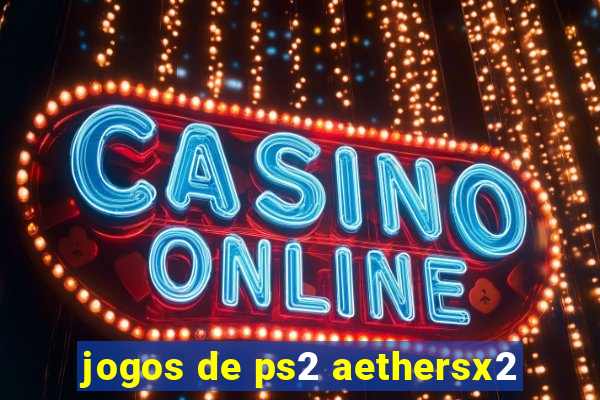 jogos de ps2 aethersx2