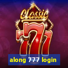 along 777 login