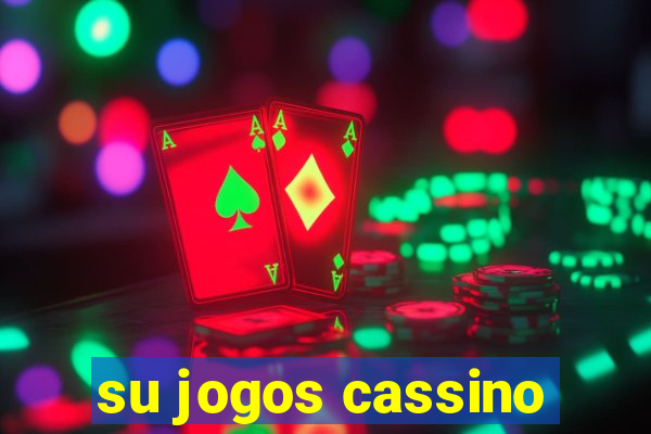 su jogos cassino