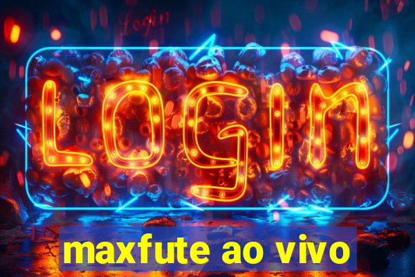 maxfute ao vivo