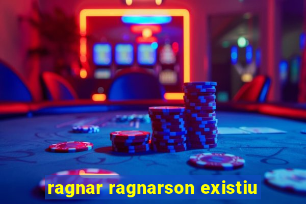 ragnar ragnarson existiu