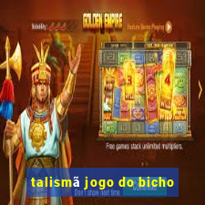 talismã jogo do bicho