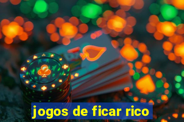 jogos de ficar rico