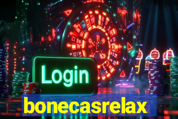 bonecasrelax