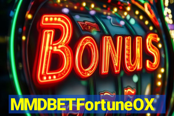 MMDBETFortuneOX