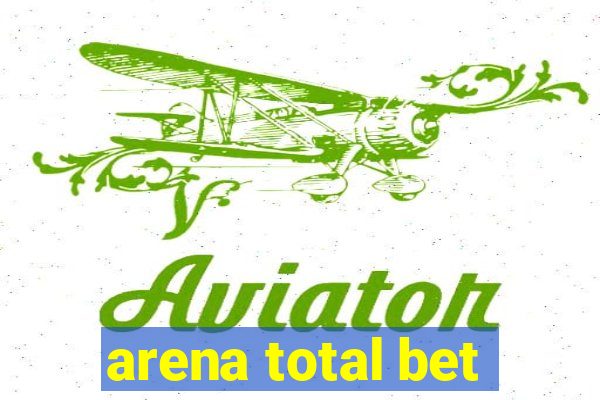 arena total bet