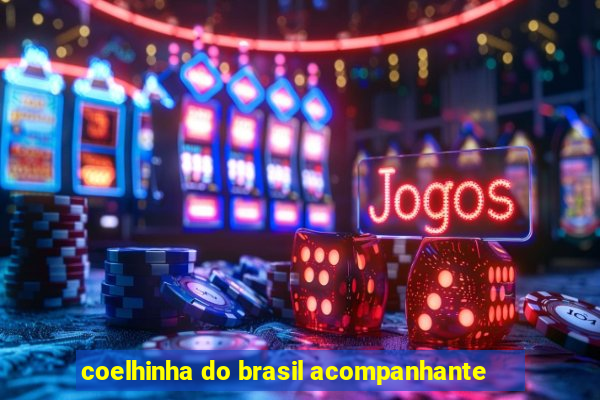 coelhinha do brasil acompanhante