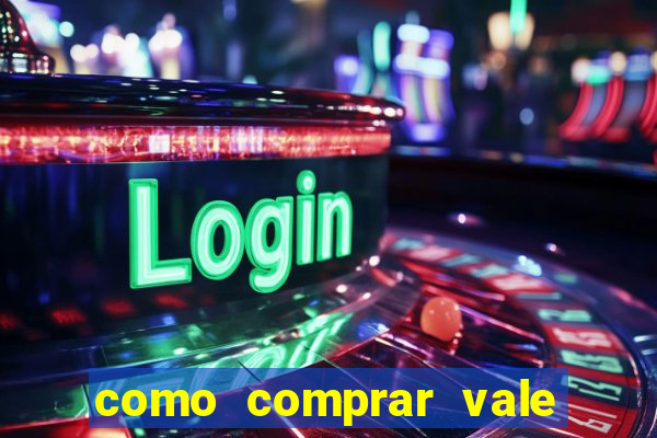 como comprar vale sorte online