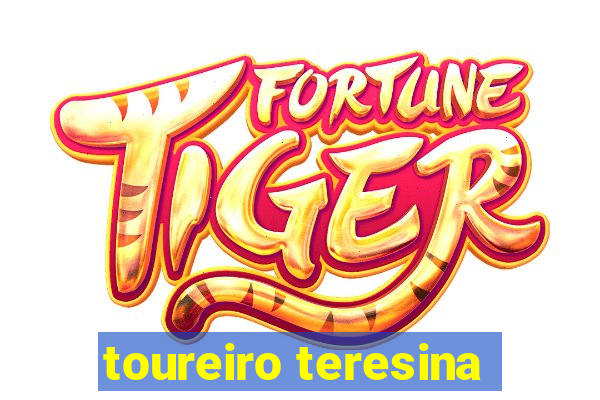 toureiro teresina