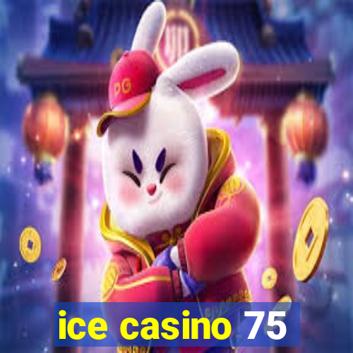 ice casino 75