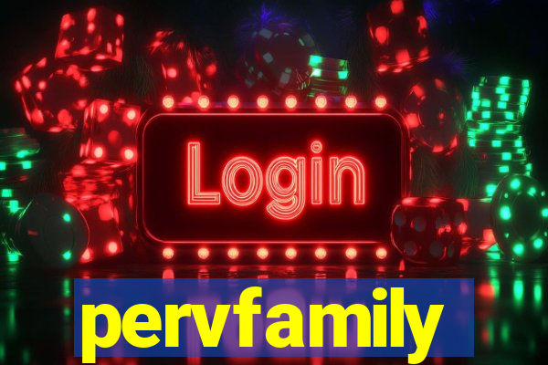 pervfamily