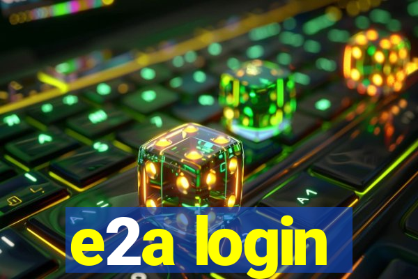 e2a login