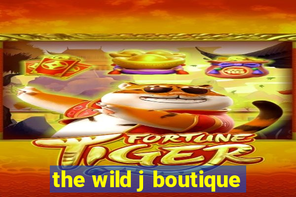 the wild j boutique