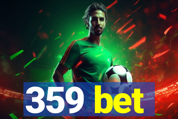 359 bet