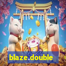 blaze.double