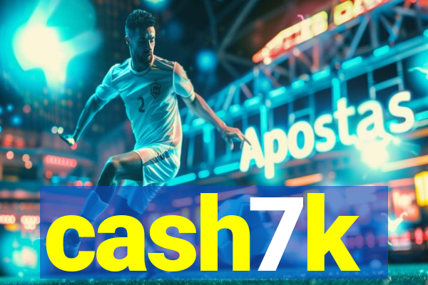 cash7k