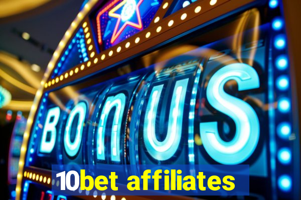 10bet affiliates