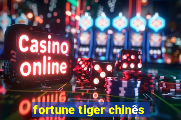 fortune tiger chinês