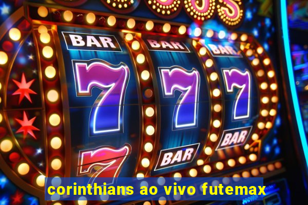 corinthians ao vivo futemax