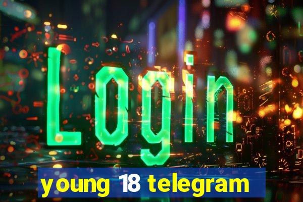 young 18 telegram